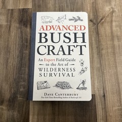 Bushcraft Survival Skills Ser.: Advanced Bushcraft : An Expert Field Guide to…