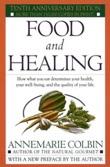 Food and Healing: How What You Eat Determines Your Health, Your Well-Being, …