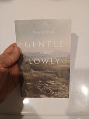Book Gentle and Lowly : The Heart of Christ for Sinners and Sufferers