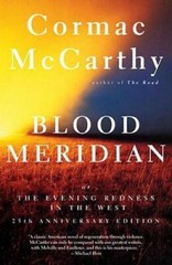 Blood Meridian: Or the Evening Redness in the West – Paperback – VERY GOOD