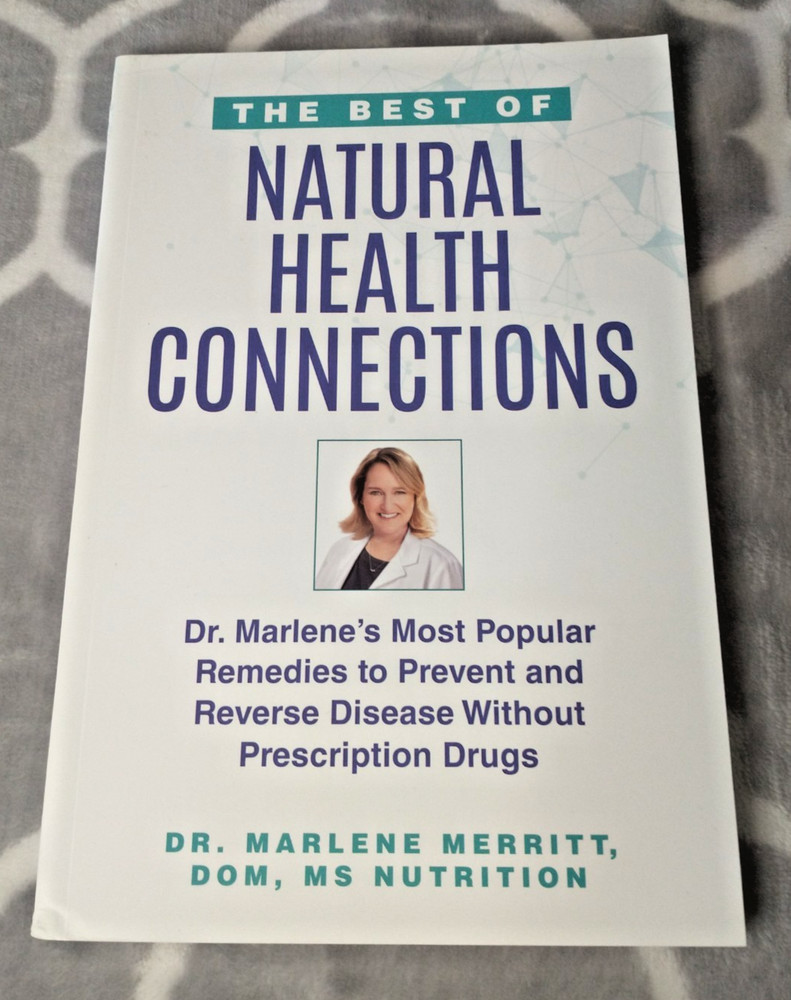 The Best of Natural Health Connections by Dr. Marlene Merritt