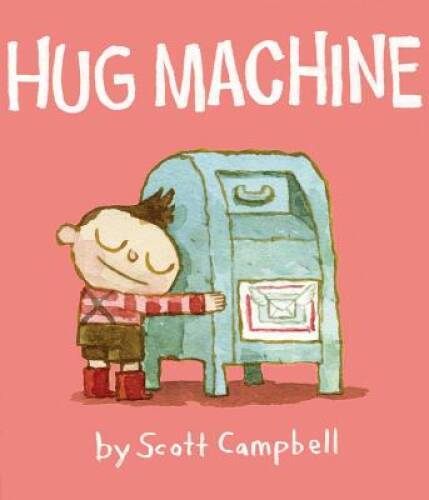 Hug Machine – Hardcover By Campbell, Scott – VERY GOOD