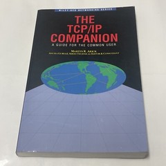 TCP/IP Companion: A Guide for the Common User by Arick, Martin R.