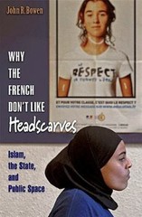 Why the French Don’t Like Headscarves: Islam, t- Bowen, 9780691138398, paperback