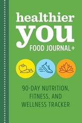 Healthier You Food Journal +: 90-Day – Paperback, by Rockridge Press – Very Good