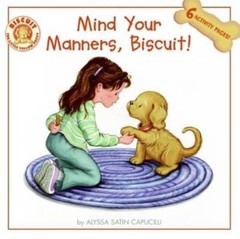 Mind Your Manners, Biscuit! – Paperback By Capucilli, Alyssa Satin – VERY GOOD
