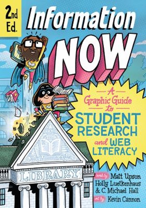 Information Now, Second Edition : A Graphic Guide to Student Rese