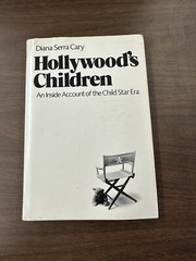 Hollywood’s Children: Diana Serra Cary, HC/DJ. Review Copy. Author Photo