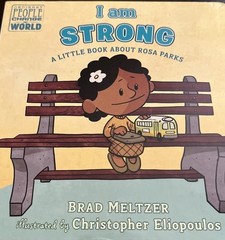 I Am Strong : A Little Book about Rosa Parks by Brad Meltzer (2020,…