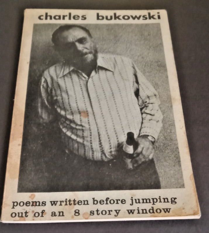 Charles Bukowski “Poems Written Before Jumping Out of an 8 Story Window” 2nd Prt