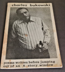 Charles Bukowski “Poems Written Before Jumping Out of an 8 Story Window” 2nd Prt
