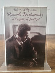 Romantic Revolutionary : A Biography of John Reed Robert A. Rosen