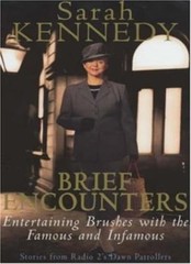 BRIEF ENCOUNTERS: BRUSHES WITH THE FAMOUS AND INFAMOUS By SARAH