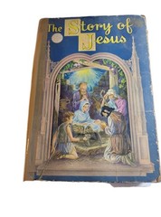 The Story of Jesus – 1941 Hardcover Children’s Book. 380 pages Large Print.