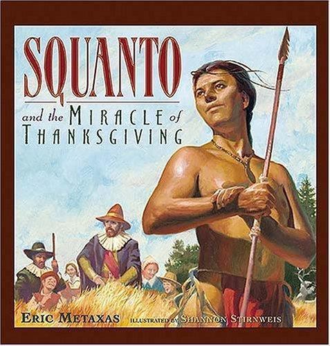Squanto and the Miracle of Thanksgiving by Eric Metaxas