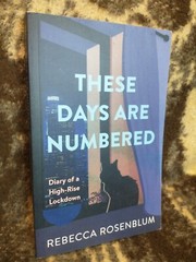 These Days Are Numbered: Diary of a High-Rise Lockdown by Rebecca Rosenblum TPB