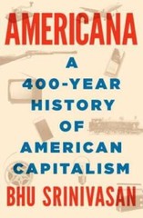 Americana: A 400-Year History of American Capitalism – Hardcover – GOOD
