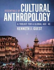 Essentials of Cultural Anthropology: A Toolkit for a Global Age by Guest: Used