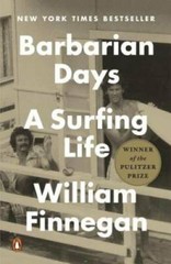 Barbarian Days: A Surfing Life – Paperback By Finnegan, William – GOOD