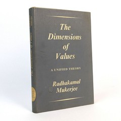 Radhakamal Mukerjee: The Dimensions of Values: A Unified Theory 1964 1st Edition