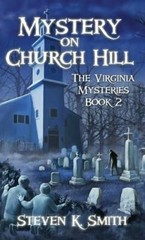 Mystery on Church Hill: The Virginia Mysteries Book 2 by Steven K Smith: New