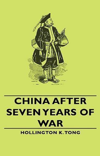 China After Seven Years of War, Hardcover by Tong, Hollington K., Like New Us…