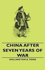 China After Seven Years of War, Hardcover by Tong, Hollington K., Like New Us…