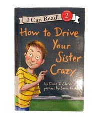 I Can Read Level 2 Ser.: How to Drive Your Sister Crazy by Diane Z. Shore (2008,