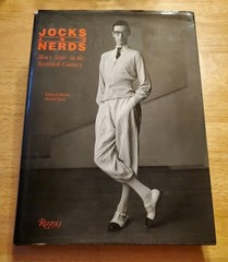 JOCKS & NERDS : MEN’S STYLE IN THE TWENTIETH CENTURY By Richard Martin & Harold