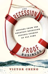 The Recession-proof Business: Lessons from the Greatest Recession Success St…