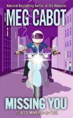 Missing You (1-800-Where-R-You, Book 5) – Paperback By Cabot, Meg – GOOD