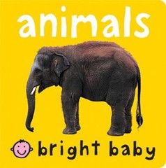 Bright Baby Animals; Cover may vary – Roger Priddy, 0312492480, board book