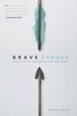 Brave Enough: Getting Over Our Fears, Flaws, and Failures to Live Bold a – GOOD