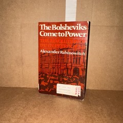 The Bolsheviks Come to Power: The Revolution of 1917 in Petrograd