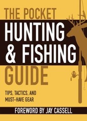 The Pocket Hunting Fishing Guide: Tips, Tactics, and Must-Have Gea – VERY GOOD