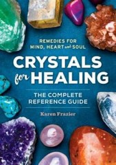 Crystals for Healing: The Complete Reference Guide With Over 200 Rem – VERY GOOD
