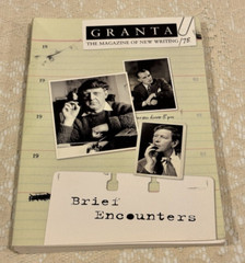 Granta:The Magazine of New Writing 75:Brief Encounters by Richard Murphy 2001 PB