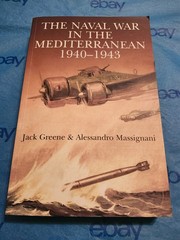 Naval War : In Mediterranean 1940-1943 by Alessandro Massignani and Jack Greene