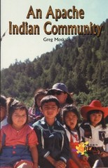 AN APACHE INDIAN COMMUNITY (ROSEN PUBLISHING GROUP’S By Greg Moskal *Excellent*