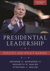 Presidential Leadership : Politics and Policy Making, Paperback by Edwards, G…