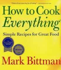 How to Cook Everything: Simple Recipes for Great Food by Bittman, Mark