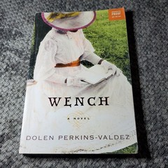 Wench Dolen Perkins-Valdez 2010 First Edition Uncorrected Proof Amistad