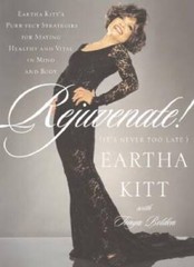 Rejuvenate!: (It’s Never Too Late) – Hardcover By Kitt, Eartha – VERY GOOD