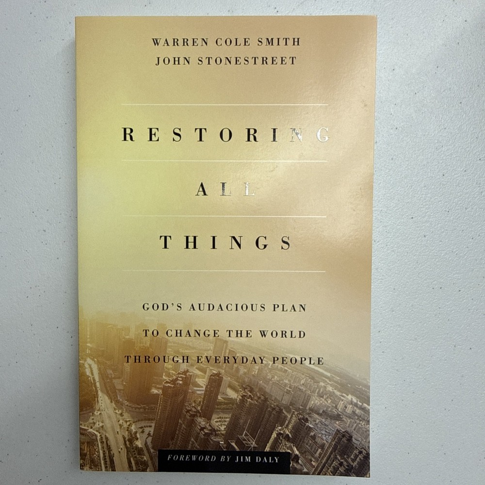Restoring All Things : God’s Audacious Plan to Change the World Through Everyday