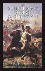 The Bulletproof George Washington – Paperback By Barton, David – GOOD