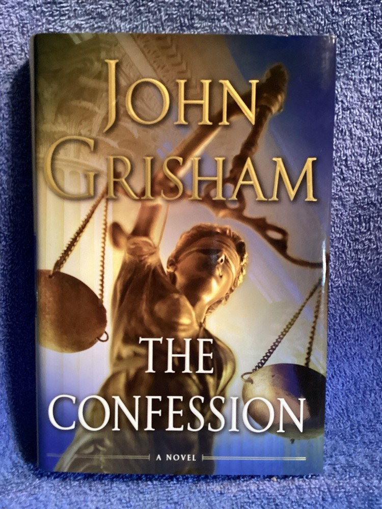 John Grishman “ The Confession “ Published By DoubleDay 2010. 418 Pages