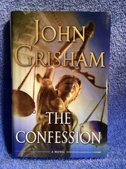 John Grishman “ The Confession “ Published By DoubleDay 2010. 418 Pages