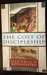 The Cost of Discipleship by Dietrich Bonhoeffer