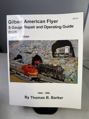GILBERT AMERICAN FLYER S Gauge Repair and Operating Guide by Thomas B. Barker