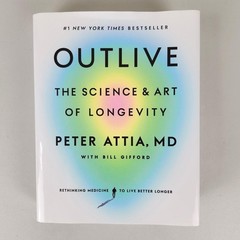 Outlive The Science & Art Of Longevity Peter Attia Hardcover 2023 Health Aging